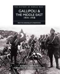 Gallipoli & the Middle East 1914-1918 : From the Dardanelles to Mesopotamia (The History of World War I) （Reprint）