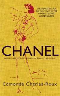 Chanel : Her life, her world, and the woman behind the legend she herself created