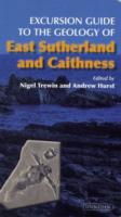 Excursion Guide to the Geology of East Sutherland and Caithness