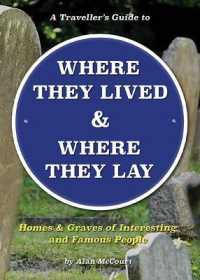 WHERE THEY LIVED & WHERE THEY LAY : Homes & Graves of Interesting and Famous People