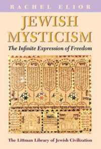Jewish Mysticism : The Infinite Expression of Freedom (The Littman Library of Jewish Civilization) （New）