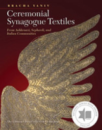 Ceremonial Synagogue Textiles : From Ashkenazi, Sephardi, and Italian Communities