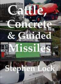 Cattle Concrete and Guided Missiles : Lorry Driving in the UK 1960s - 2000