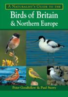 A Naturalist's Guide to the Birds of Britain & Northern Europe (Naturalists' Guides)