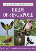 A Naturalist's Guide to the Birds of Singapore (Naturalists' Guides)