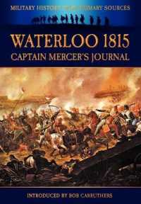 Waterloo 1815 : Captain Mercer's Journal (Military History from Primary Sources)