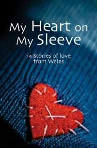My Heart on My Sleeve : 14 Stories of Love from Wales