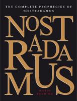 Nostradamus: the Complete Prophecies -- Hardback