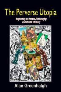 The Perverse Utopia : Exploring Its Fiction, Philosophy and Social History