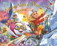 Adam Saves the Seasons (Adams Amazing Adventure Series)