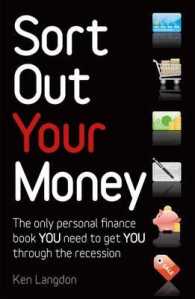 Sort Out Your Money : The Only Personal Finance Book You Need to Get You through the Recession -- Paperback