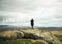 ENTWINED : Rural. Land. Lives. Art