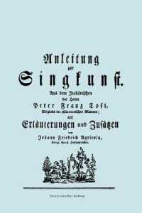 Anleitung Zur Singkunst. Aus Dem Italianischen Des Herrn Peter Franz Tosi, Mitglieds Der Philarmonischen Akademie Mit Erlauterungen Und Zusatzen Von Johann Friedrich Agricola, Konigl Preuss. Hofcomponisten. [Faksimile 1757].