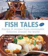 Fish Tales : Stories & Recipes from Sustainable Fisheries around the World