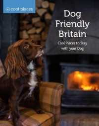 Dog Friendly Britain : Cool Places to Stay with your Dog (Cool Places)