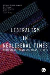 ネオリベ時代にリベラルであること<br>Liberalism in Neoliberal Times : Dimensions, Contradictions, Limits (Liberalism in Neoliberal Times)