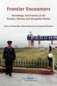 Frontier Encounters : Knowledge and Practice at the Russian, Chinese and Mongolian Border