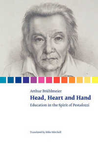 Head, Heart and Hand : Education in the Spirit of Pestalozzi
