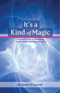 It's a Kind of Magic : A Personal Guide to Developing Psychic Skills & Working with Spirit -- Paperback / softback