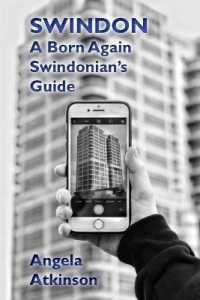 Swindon : A Born Again Swindonian's Guide -- Paperback / softback