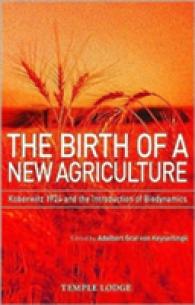The Birth of a New Agriculture : Koberwitz 1924 and the Introduction of Biodynamics