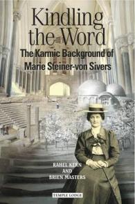 Kindling the Word : The Karmic Background of Marie Steiner-von Sivers