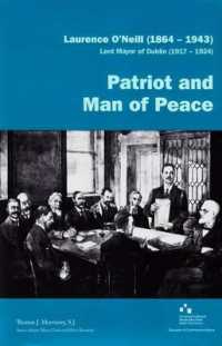 Laurence O'Neill (1864-1943) Patriot and Man of Peace : Lord Mayor of Dublin (1917-1924) : Patriot and Man of Peace