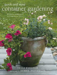 Quick and Easy Container Gardening : 20 Step-by-step Projects and Inspirational Ideas -- Hardback