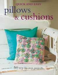 Quick and Easy Pillows & Cushions : 50 Step-by-Step Projects