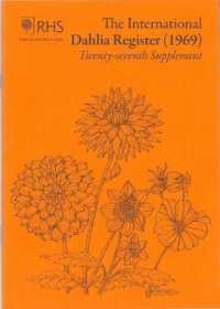 The International Dahlia Register (1969) : Twenty-seventh Supplement