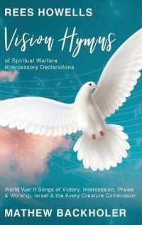 Rees Howells, Vision Hymns of Spiritual Warfare Intercessory Declarations : World War II Songs of Victory, Intercession, Praise and Worship, Israel and the Every Creature Commission
