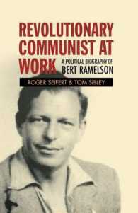 Revolutionary Communist at Work : A Political Biography of Bert Ramelson