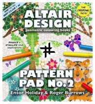 Altair Design Pattern Pad : Geometrical Colouring Book