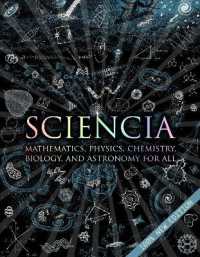 Sciencia : Mathematics, Physics, Chemistry, Biology, and Astronomy for All (Wooden Books U.k Series)