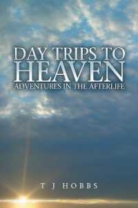 Day Trips to Heaven : Adventures in the Afterlife