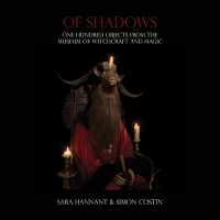 Of Shadows : One Hundred Objects from the Museum of Witchcraft and Magic (Of Shadows)