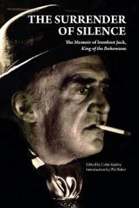 The Surrender of Silence : A Memoir of Ironfoot Jack, King of the Bohemians (The Surrender of Silence)