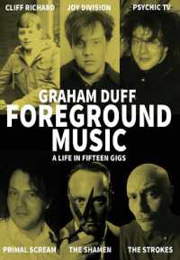 Foreground Music : A Life in Fifteen Gigs (Strange Attractor Press) -- Paperback / softback