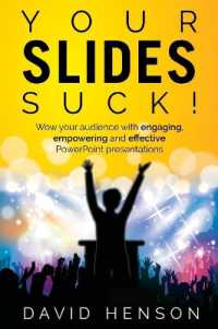 Your Slides Suck! : Wow your audience with engaging, empowering and effective PowerPoint presentations