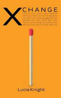 X Change : How to torch your work treadmill, retire your boss, dump the ingrates, torment the passive-aggressives, escape the toxic office, get your fierce on and design the career that lets you live, love and laugh after 40