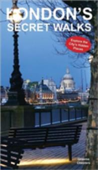 London's Secret Walks : Explore the City's Hidden Places