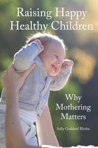 Raising Happy Healthy Children : Why Mothering Matters -- Paperback / softback