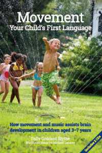 Movement:Your Child's First Language : How music and movement assist brain development in children aged 3-7 years