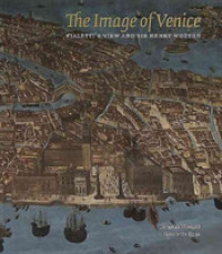 The Image of Venice : Fialetti's View and Sir Henry Wotton
