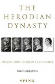 The Herodian Dynasty : Origins, Role in Society and Eclipse