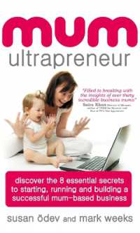 Mum Ultrapreneur : 8 essential secrets to starting, running and building a successful mum-based business