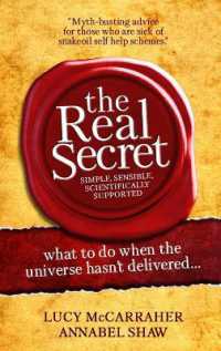 The Real Secret : what to do when the universe hasn't delivered