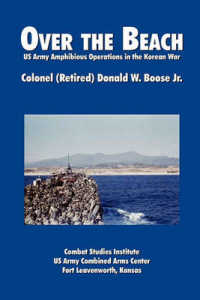 Over the Beach : US Army Amphibious Operations in the Korean War