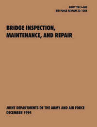 Bridge Inspection, Maintenance, and Repair : The Official U.S. Army Technical Manual TM 5-600, U.S. Air Force Joint Pamphlet AFJAPAM 32-108