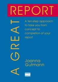 A Great Report : A ten-step approach to take you from concept to completion of your report
